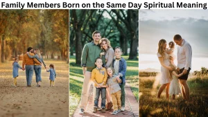 Family Members Born on the Same Day Spiritual Meaning