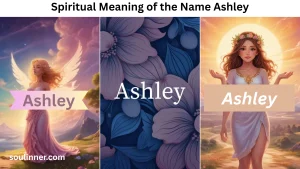 Spiritual Meaning of the Name Ashley
