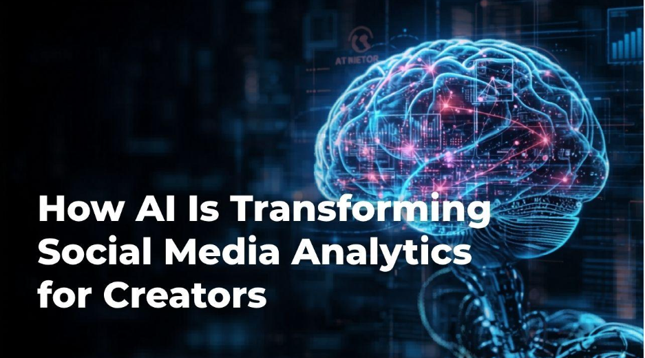 How AI Is Transforming Social Media Analytics for Creators